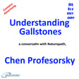 Understanding Gallstones - a conversation with Naturopath author Chen Profesorsky  image