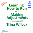 Making Adjustments - Learning how to Run Part 2 a conversatin with Trina Wilcox image