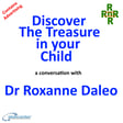 Discover the Treasure in your Child - a conversation with Dr Roxanne Daleo image