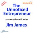 The Unnoticed Entrepreneur – a conversation with author Jim James  image