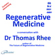 Regenerative Medicine – a conversation with Dr. Thomas (Tommy) Rhee image