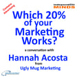 Which 20percent of Your Marketing Works? – a conversation with Hannah Acosta image