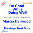 Do Good While Doing Well – a conversation with angel investor and author Marcia Darwood image