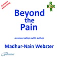 Beyond the Pain – a conversation with author Madhur-Nain Webster image