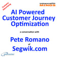 AI Powered Customer Journey Optimization – a conversation with Segwik founder Pete Romano. image