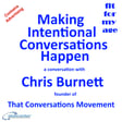 Making Intentional Conversations Happen - a conversation with Chris Burnett image