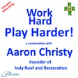 Work Hard Play Harder- a conversation with entrepreneur Aaron Christy image