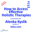 How to Access Effective Holistic Therapies – a conversation with Alenka Kyslik of Saha Collective image