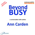 Beyond Busy – a conversation with Ann Carden image