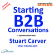 Starting B2B conversations – a conversation with Stuart Carver. image