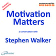 Motivation Matters – a conversation with Stephen Walker  image