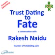 Trust Dating to Fate - a conversation with Rakesh Naidu founder of Fatedating.com image