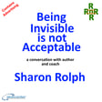 Being Invisible is not Acceptable – a conversation with author and coach Sharon Rolph image