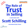 Trust in Selling – a conversation with expert sales trainer Scott Schilling image