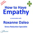 How to Have Empathy – a conversation with Dr Roxanne Daleo Stress Reduction Expert image