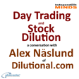 Day Trading and Stock Dilution a conversation with Alex Naslund image