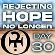 Rejecting Hope No Longer // Day 30 image