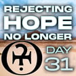 Rejecting Hope No Longer // Day 31 image