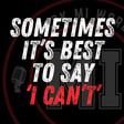 Sometimes it’s best to say ‘I Can’t’ | Mark MI Words #mentalillness #PTSD image