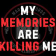 My memories are killing me | Mark MI Words #mentalillness #PTSD image