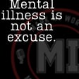 Mental illness is not an excuse | Mark MI Words #mentalillness #PTSD image
