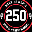 250th Episode | Mark MI Words #mentalillness #PTSD image