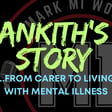 Ankith's Story | Mark MI Words #mentalillness #PTSD #carer  image