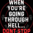 When you’re going through hell... don’t stop | Mark MI Words image