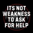 It's not weakness to ask for help | Mark MI Words #mentalillness #PTSD image