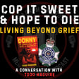 Cop it Sweet & hope to die Living beyond grief- Todd McGuire | Mark MI Words image
