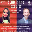 Supporting children with SEND with transitions (moving from Primary School to Secondary) - Georgina Durrant in conversation with Gary Aubin image