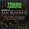 FAN BUSINESS: Anticipating the Prequels (with DAN MADSEN) image