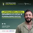 95 | Latinoamérica Rural: Desarrollo local & Fundraising social con Sebastián Salinas | Balloon Latam image
