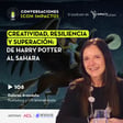 108 | Creatividad, Resiliencia y Superación: De Harry Potter al Sahara con Dolores Avendaño | Ilustradora & Ultramaratonista image