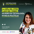 97 | La niña del otro lado del cerro: Mujeres en tecnología, PyMEs & Políticas con Marisol Alarcón Valencia | Laboratoria + image