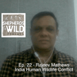 Ep. 22 - India Human Wildlife Conflict with Mathen “Rajeev" Mathews image