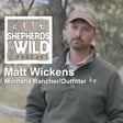 Ep 48 - Matt Wickens, Montana Rancher and Outfitter image