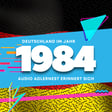 Deutschland im Jahr 1984 - Audio Adlernest erinnert sich (#128) image