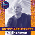 Artist Archetypes with Jakari Sherman image