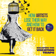 Escaping the Vocation Traps: How Artists Lose Their Way—and How to Get It Back! image