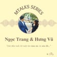 MTalks 6 cùng Ngọc Trang & Hưng Vũ: Gửi đến tuổi 22 một lời cảm ơn và xin lỗi image