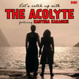 Let's Catch Up With: The Acolyte! image