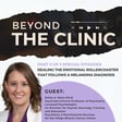 Dealing the Emotional Rollercoaster that Follows a Melanoma Diagnosis : PART II with guest host, Melissa Wilson, PA-C, MPAS, UPMC Hillman Cancer Center image