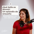 110. Qué bello es dormir 😴 Entrevista a la Dra. Alba García, especialista en medicina del sueño image