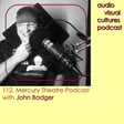 Mercury Theatre Podcast with John Badger image