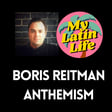 What is Anthemism? With Boris Reitman | My Latin Life Podcast 276 🌴 image