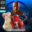 Primórdio Geek 48 - A nova hierarquia da DC image