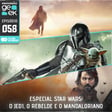 Primórdio Geek 58 - Especial Star Wars: o Jedi, o Rebelde e o mandaloriano image