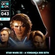 Primórdio Geek 43 - Star Wars: A Vingança dos Sith image