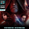 Primórdio Geek 45 - Star Wars: Os Últimos Jedi image